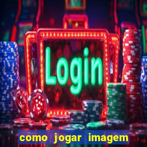 como jogar imagem no google para pesquisa